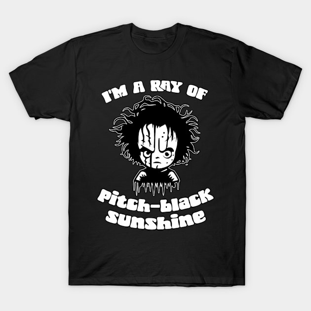 I'm A Ray Of Pitch Black Sunshine T-Shirt by Gothic Rose Designs